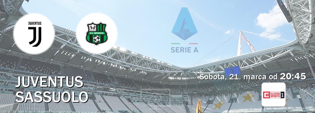 Gra między Juventus i Sassuolo transmisja na żywo w Eleven Sport 1 (sobota, 21. marca od 20:45). Gra między Juventus i Sassuolo transmisja na żywo w Eleven Sport 1 (sobota, 21. marca od 20:45).