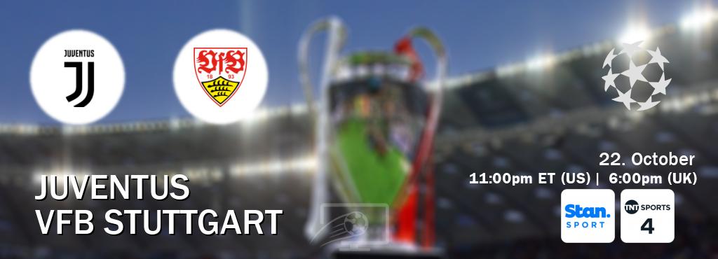 You can watch game live between Juventus and VfB Stuttgart on Stan Sport(AU) and TNT Sports 4(UK).