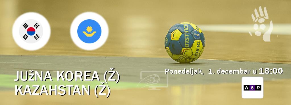 Izravni prijenos utakmice Južna Korea (Ž) i Kazahstan (Ž) pratite uživo na Arena Premium 5 (ponedeljak,  1. decembar u  18:00).
