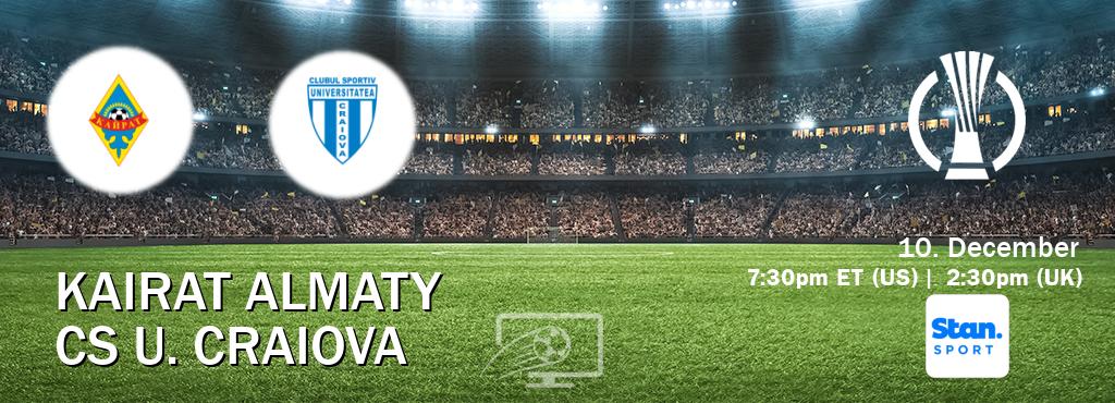 You can watch game live between Kairat Almaty and CS U. Craiova on Stan Sport(AU).