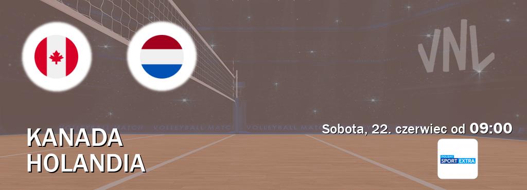 Gra między Kanada i Holandia transmisja na żywo w Polsat Sport Extra (sobota, 22. czerwiec od  09:00).