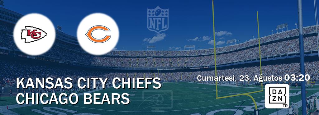 Karşılaşma Kansas City Chiefs - Chicago Bears DAZN'den canlı yayınlanacak (Cumartesi, 23. Ağustos  03:20).