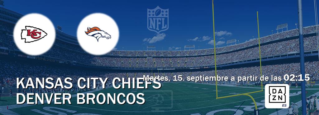 El partido entre Kansas City Chiefs y Denver Broncos será retransmitido por DAZN España (martes, 15. septiembre a partir de las  02:15).
