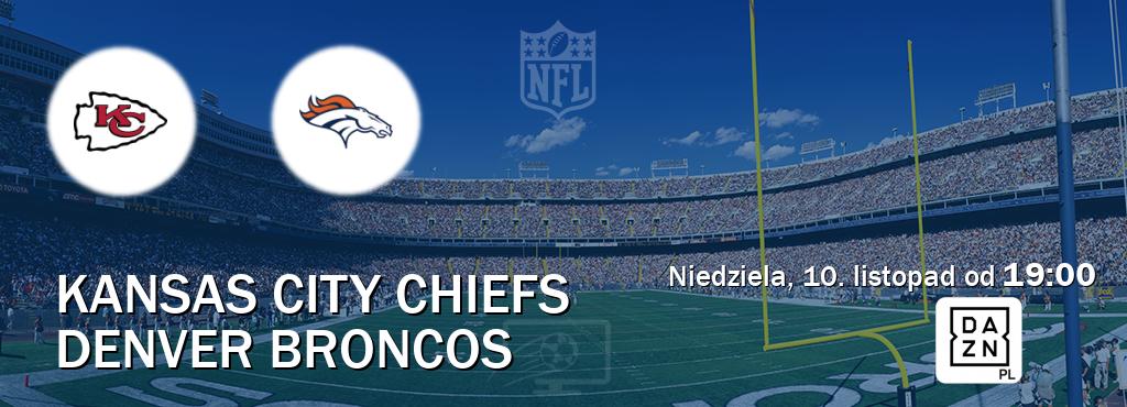 Gra między Kansas City Chiefs i Denver Broncos transmisja na żywo w DAZN (niedziela, 10. listopad od  19:00).