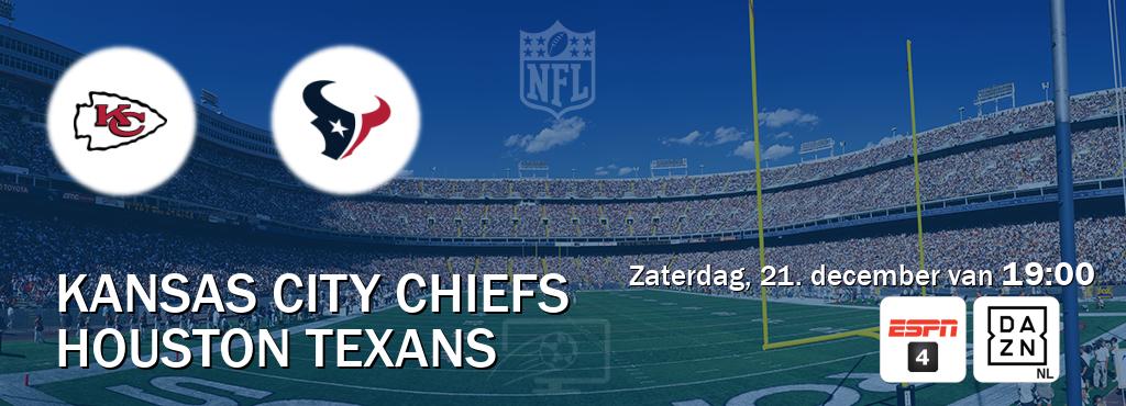 Wedstrijd tussen Kansas City Chiefs en Houston Texans live op tv bij ESPN 4, DAZN (zaterdag, 21. december van  19:00).