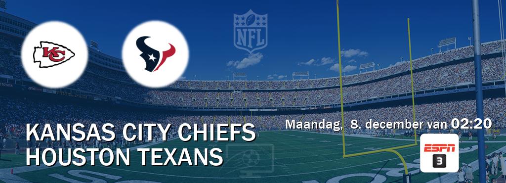 Wedstrijd tussen Kansas City Chiefs en Houston Texans live op tv bij ESPN 3 (maandag,  8. december van  02:20).