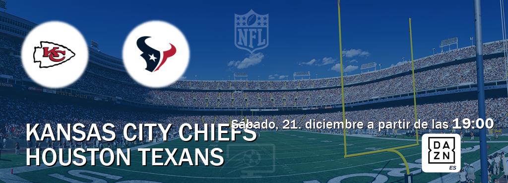 El partido entre Kansas City Chiefs y Houston Texans será retransmitido por DAZN España (sábado, 21. diciembre a partir de las  19:00).