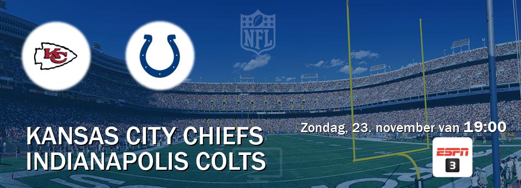 Wedstrijd tussen Kansas City Chiefs en Indianapolis Colts live op tv bij ESPN 3 (zondag, 23. november van  19:00).