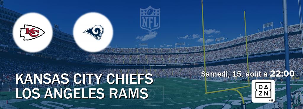 Match entre Kansas City Chiefs et Los Angeles Rams en direct à la DAZN (samedi, 15. août a  22:00).