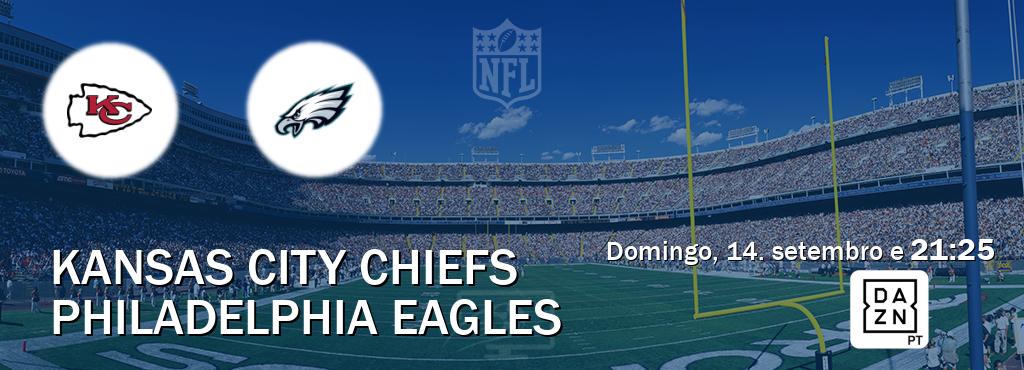 Jogo entre Kansas City Chiefs e Philadelphia Eagles tem emissão DAZN (domingo, 14. setembro e 21:25). Jogo entre Kansas City Chiefs e Philadelphia Eagles tem emissão DAZN (domingo, 14. setembro e 21:25).