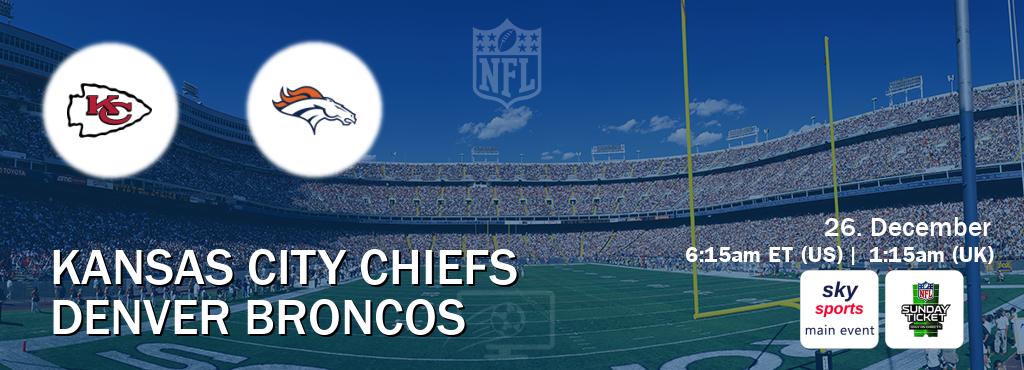 You can watch game live between Kansas City Chiefs and Denver Broncos on Sky Sports Main Event(UK) and NFL Sunday Ticket(US).