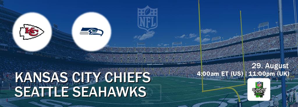 You can watch game live between Kansas City Chiefs and Seattle Seahawks on NFL Sunday Ticket(US). You can watch game live between Kansas City Chiefs and Seattle Seahawks on NFL Sunday Ticket(US).