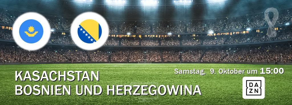 Das Spiel zwischen Kasachstan und Bosnien und Herzegowina wird am Samstag,  9. Oktober um  15:00, live vom DAZN übertragen.