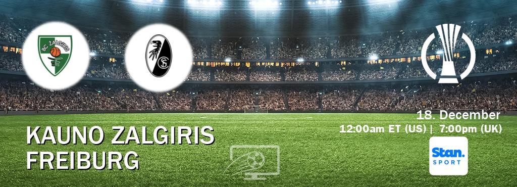 You can watch game live between Kauno Zalgiris and Freiburg on Stan Sport(AU).