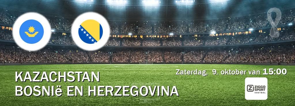 Wedstrijd tussen Kazachstan en Bosnië en Herzegovina live op tv bij Ziggo Voetbal (zaterdag,  9. oktober van  15:00).