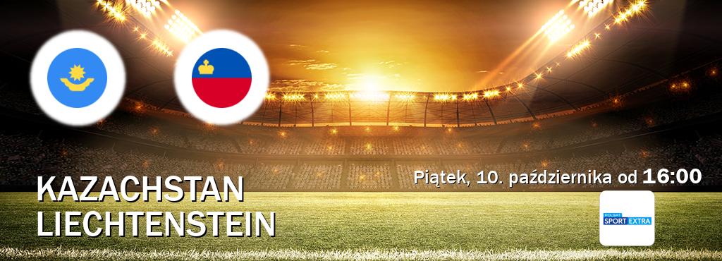 Gra między Kazachstan i Liechtenstein transmisja na żywo w Polsat Sport Extra (piątek, 10. października od 16:00). Gra między Kazachstan i Liechtenstein transmisja na żywo w Polsat Sport Extra (piątek, 10. października od 16:00).