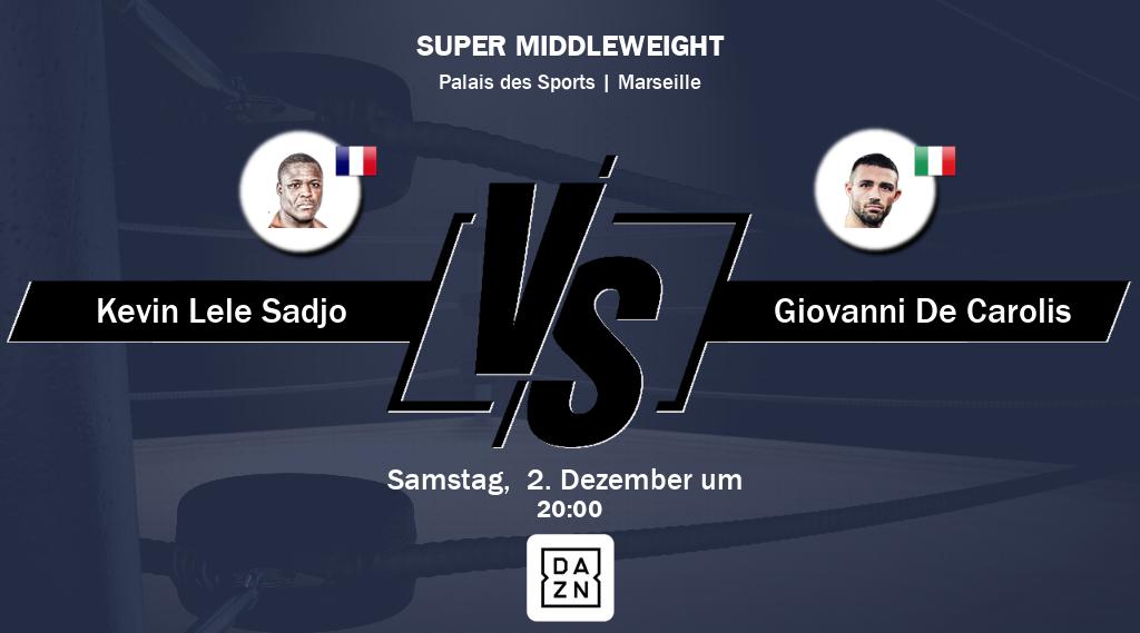 Der Kampf zwischen Kevin Lele Sadjo und Giovanni De Carolis wird live auf DAZN übertragen.