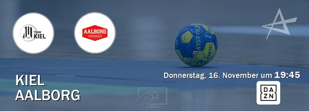 Das Spiel zwischen Kiel und Aalborg wird am Donnerstag, 16. November um  19:45, live vom DAZN übertragen.