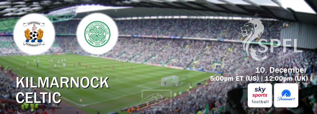 You can watch game live between Kilmarnock and Celtic on Sky Sports Football(UK) and Paramount+(US).