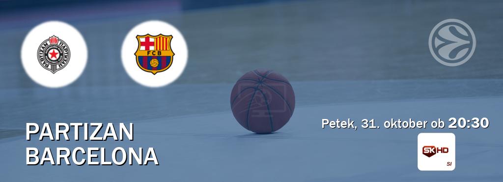 Partizan in Barcelona v živo na Sportklub HD. Prenos tekme bo v petek, 31. oktober ob 20:30 Partizan in Barcelona v živo na Sportklub HD. Prenos tekme bo v petek, 31. oktober ob 20:30