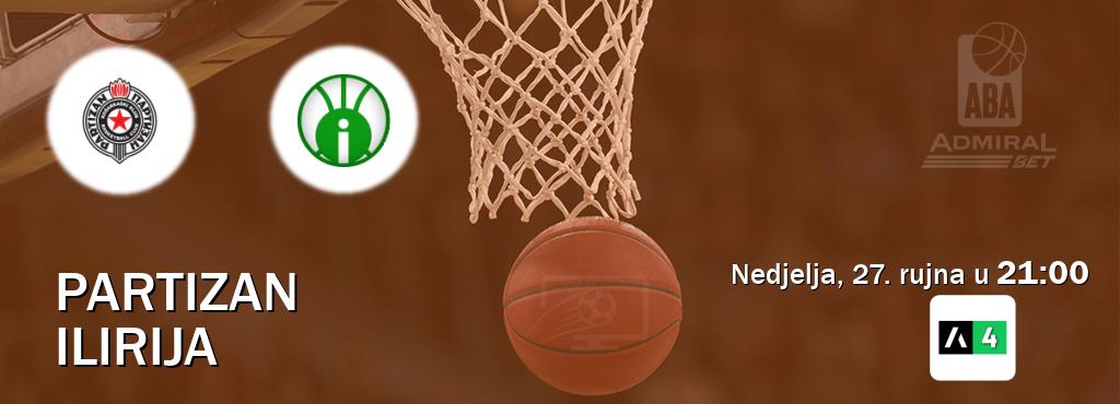 Izravni prijenos utakmice Partizan i Ilirija pratite uživo na Arena Sport 4 (nedjelja, 27. rujna u  21:00).