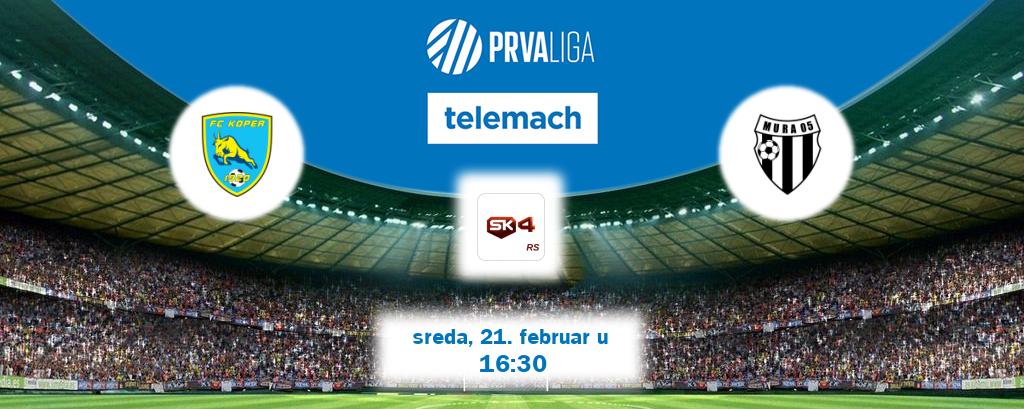 Izravni prijenos utakmice Koper i Mura pratite uživo na Sportklub 4 (sreda, 21. februar u  16:30).