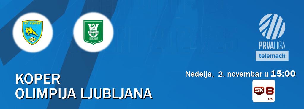 Izravni prijenos utakmice Koper i Olimpija Ljubljana pratite uživo na Sportklub 8 (nedelja, 2. novembar u 15:00). Izravni prijenos utakmice Koper i Olimpija Ljubljana pratite uživo na Sportklub 8 (nedelja, 2. novembar u 15:00).