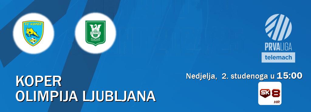 Izravni prijenos utakmice Koper i Olimpija Ljubljana pratite uživo na Sportklub 8 (nedjelja, 2. studenoga u 15:00). Izravni prijenos utakmice Koper i Olimpija Ljubljana pratite uživo na Sportklub 8 (nedjelja, 2. studenoga u 15:00).
