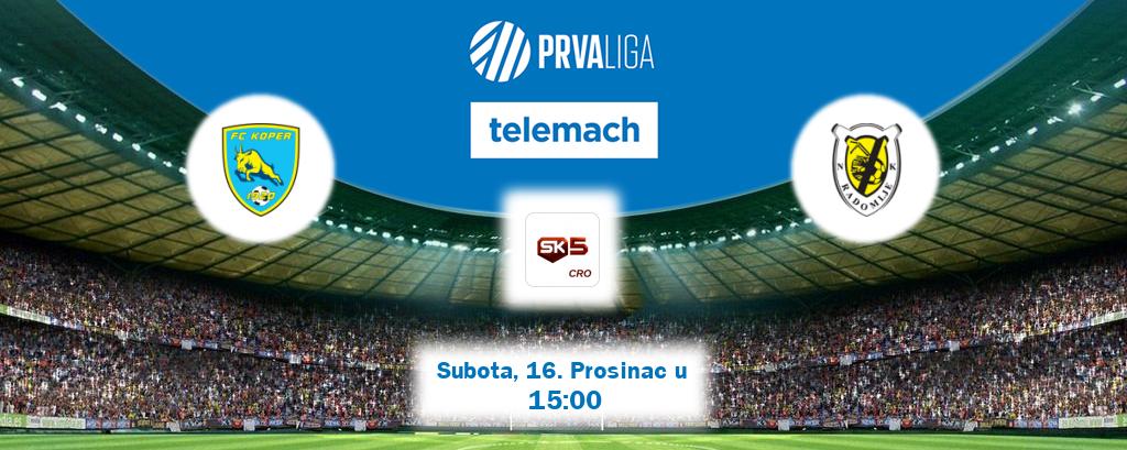 Izravni prijenos utakmice Koper i Radomlje pratite uživo na Sportklub 5 (Subota, 16. Prosinac u  15:00).