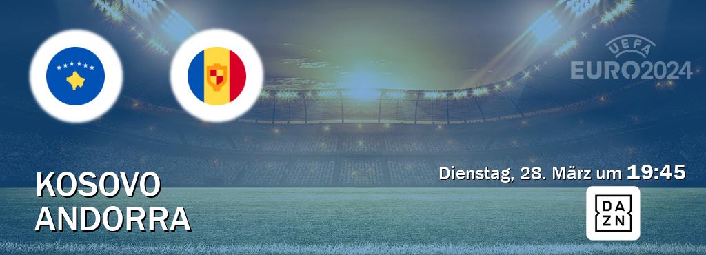 Das Spiel zwischen Kosovo und Andorra wird am Dienstag, 28. März um  19:45, live vom DAZN übertragen.