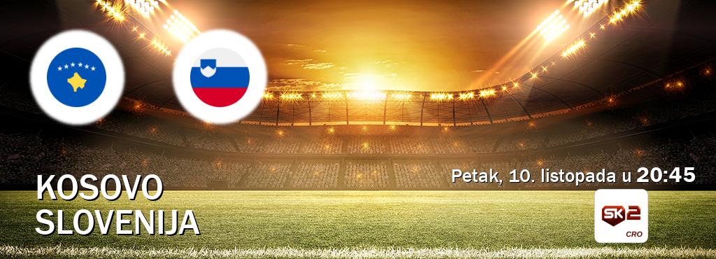 Izravni prijenos utakmice Kosovo i Slovenija pratite uživo na Sportklub 2 (petak, 10. listopada u 20:45). Izravni prijenos utakmice Kosovo i Slovenija pratite uživo na Sportklub 2 (petak, 10. listopada u 20:45).