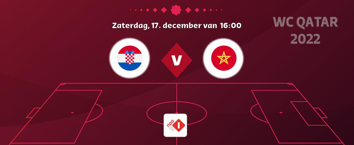 Wedstrijd tussen Kroatië en Marokko live op tv bij NPO 1 (zaterdag, 17. december van  16:00).