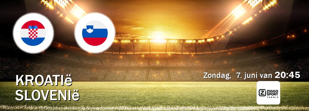 Wedstrijd tussen Kroatië en Slovenië live op tv bij Ziggo Sport 4 (zondag,  7. juni van  20:45).