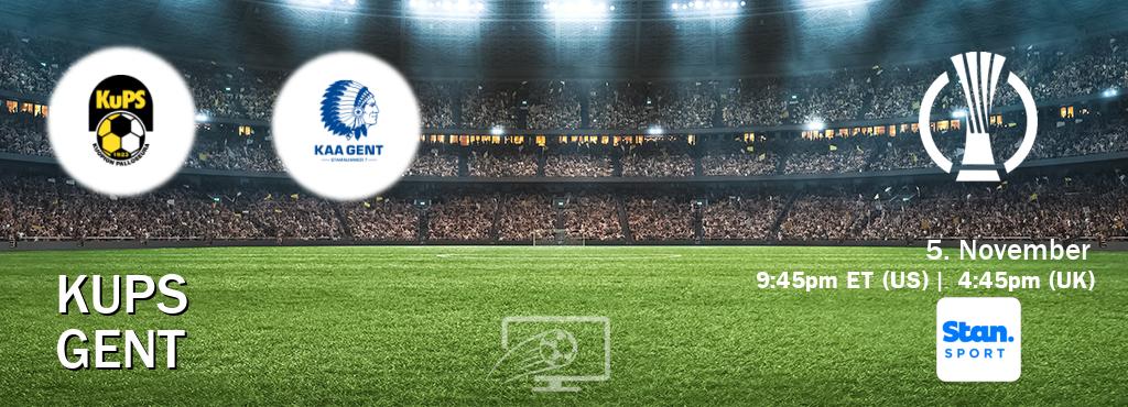You can watch game live between KuPS and Gent on Stan Sport(AU).