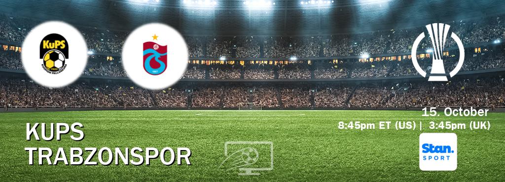 You can watch game live between KuPS and Trabzonspor on Stan Sport(AU).