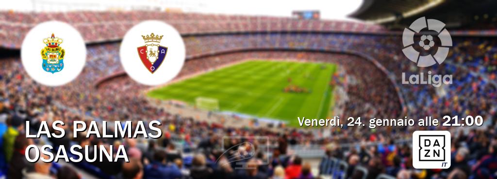 Il match Las Palmas - Osasuna sarà trasmesso in diretta TV su DAZN Italia (ore 21:00)