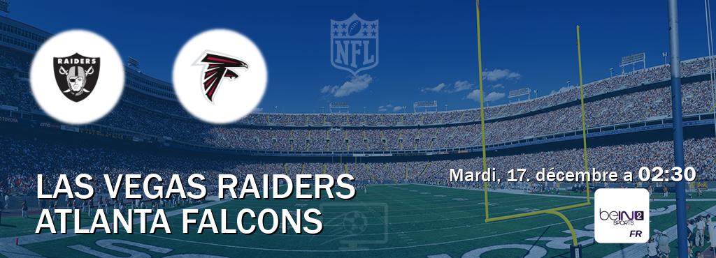 Match entre Las Vegas Raiders et Atlanta Falcons en direct à la beIN Sports 2 (mardi, 17. décembre a  02:30).