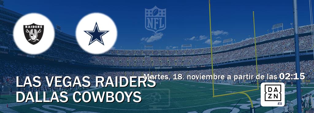 El partido entre Las Vegas Raiders y Dallas Cowboys será retransmitido por DAZN España (martes, 18. noviembre a partir de las  02:15).