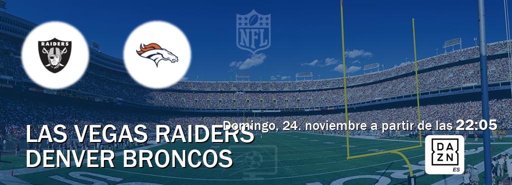 El partido entre Las Vegas Raiders y Denver Broncos será retransmitido por DAZN España (domingo, 24. noviembre a partir de las  22:05).