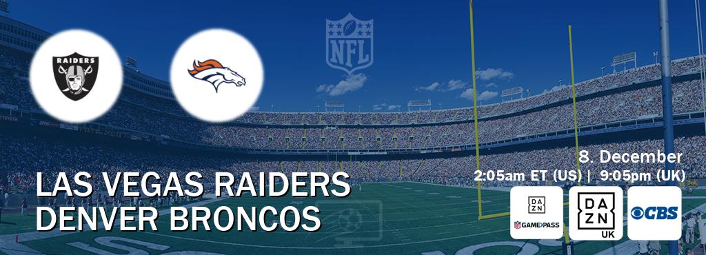 You can watch game live between Las Vegas Raiders and Denver Broncos on DAZN NFL Game Pass, DAZN UK(UK), CBS(US).