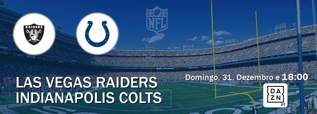 Jogo entre Las Vegas Raiders e Indianapolis Colts tem emissão DAZN (Domingo, 31. Dezembro e  18:00).