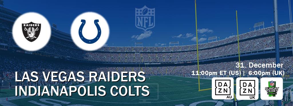 You can watch game live between Las Vegas Raiders and Indianapolis Colts on DAZN(AU), DAZN UK(UK), NFL Sunday Ticket(US).