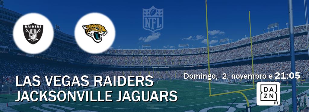 Jogo entre Las Vegas Raiders e Jacksonville Jaguars tem emissão DAZN (domingo, 2. novembro e 21:05). Jogo entre Las Vegas Raiders e Jacksonville Jaguars tem emissão DAZN (domingo, 2. novembro e 21:05).