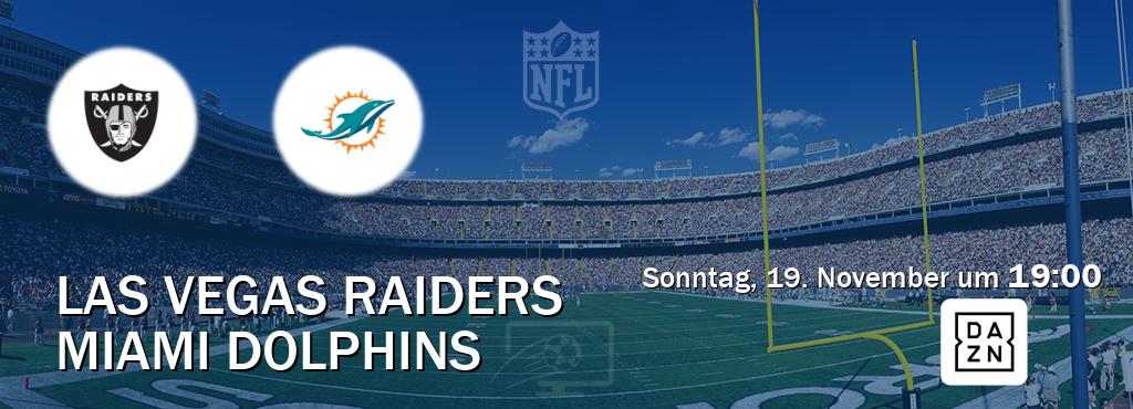 Das Spiel zwischen Las Vegas Raiders und Miami Dolphins wird am Sonntag, 19. November um  19:00, live vom DAZN übertragen.
