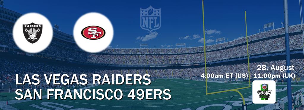 You can watch game live between Las Vegas Raiders and San Francisco 49ers on NFL Sunday Ticket(US).