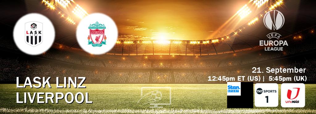 You can watch game live between LASK Linz and Liverpool on Stan Sport(AU), TNT Sports 1(UK), UniMas Eastern(US).