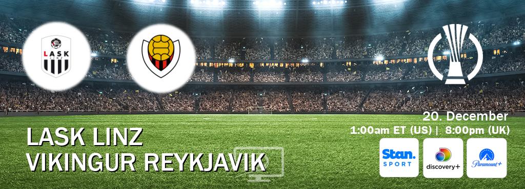 You can watch game live between LASK Linz and Vikingur Reykjavik on Stan Sport(AU), Discovery +(UK), Paramount+(US).