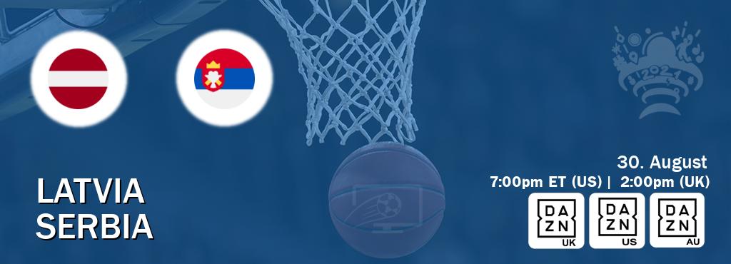 You can watch game live between Latvia and Serbia on DAZN UK(UK), DAZN(US), DAZN(AU).