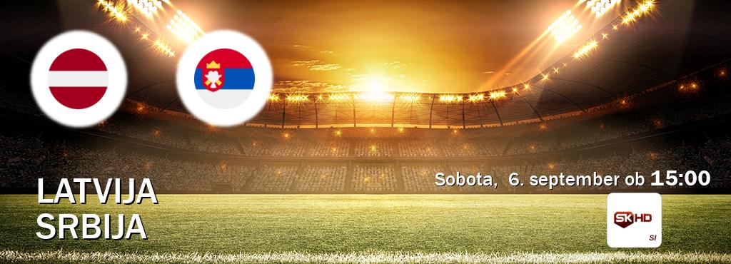 Latvija in Srbija v živo na Sportklub HD. Prenos tekme bo v sobota,  6. september ob  15:00
