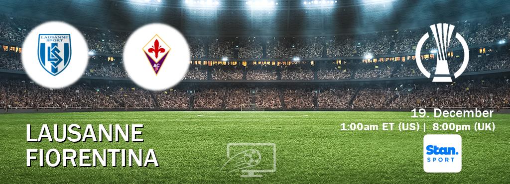 You can watch game live between Lausanne and Fiorentina on Stan Sport(AU).